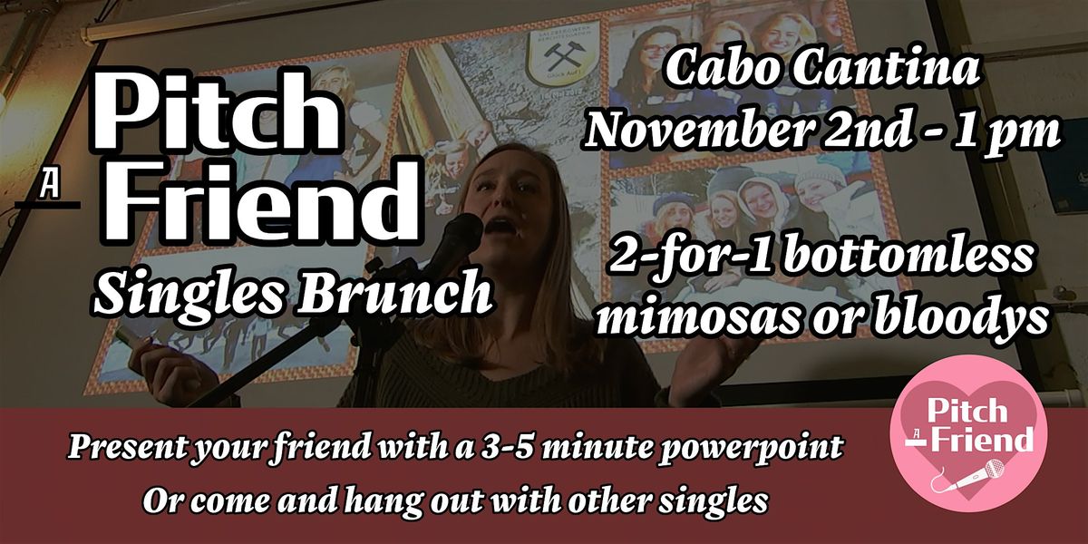 Pitch-A-Friend: Singles Brunch