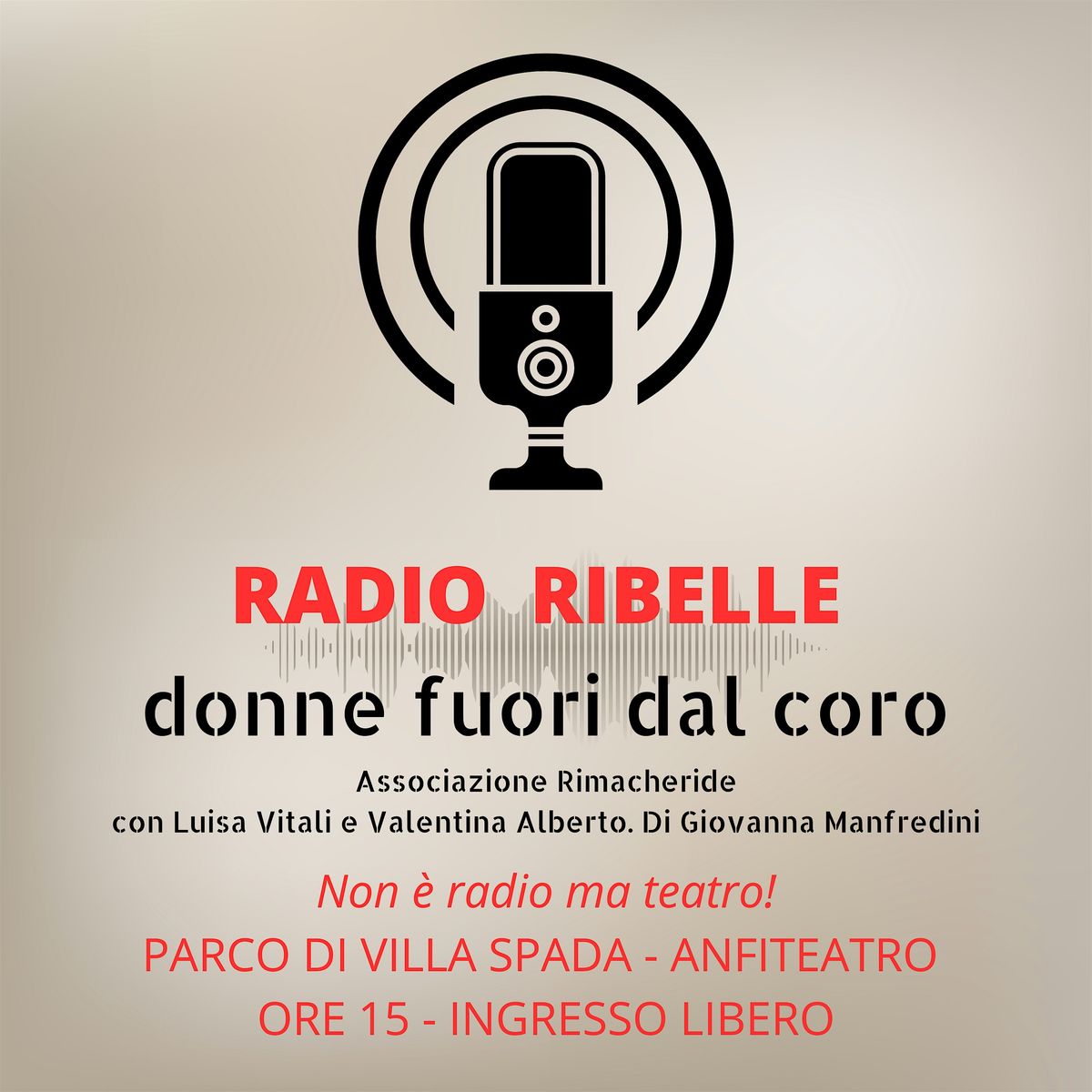 Spettacolo gratuito: RADIO RIBELLE. Donne fuori dal coro.