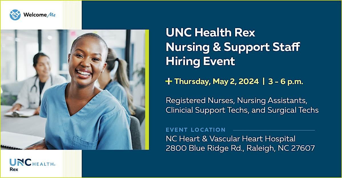 Nursing, Nursing Support & Surgical Tech Hiring Event | UNC Health Rex