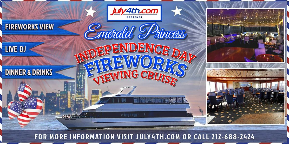 July 4th Family Fireworks Cruise Aboard the Emerald Princess Yacht