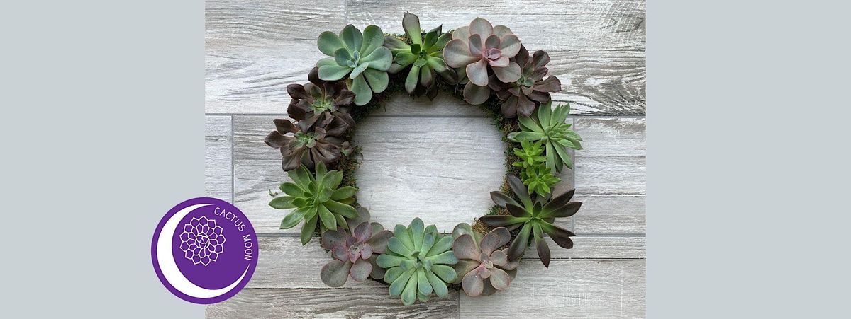 May 11: Mother's Day Succulent Wreath Workshop