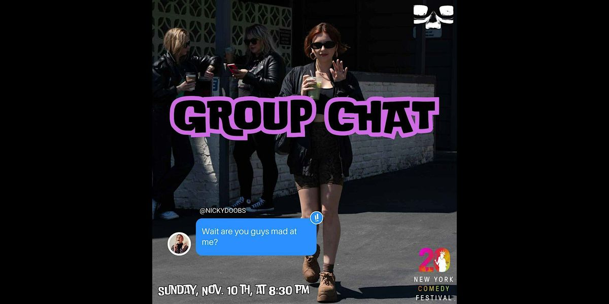 Group Chat Presented by the New York Comedy Festival