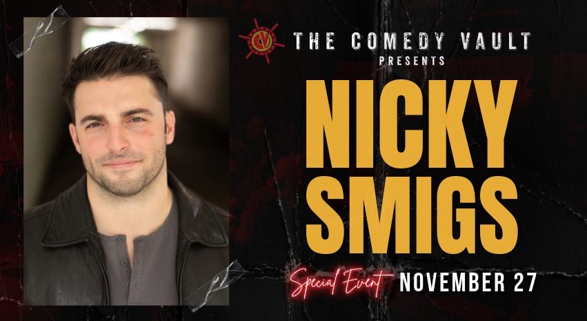 Nicky Smigs LIVE @ The Comedy Vault Batavia *Special Event*