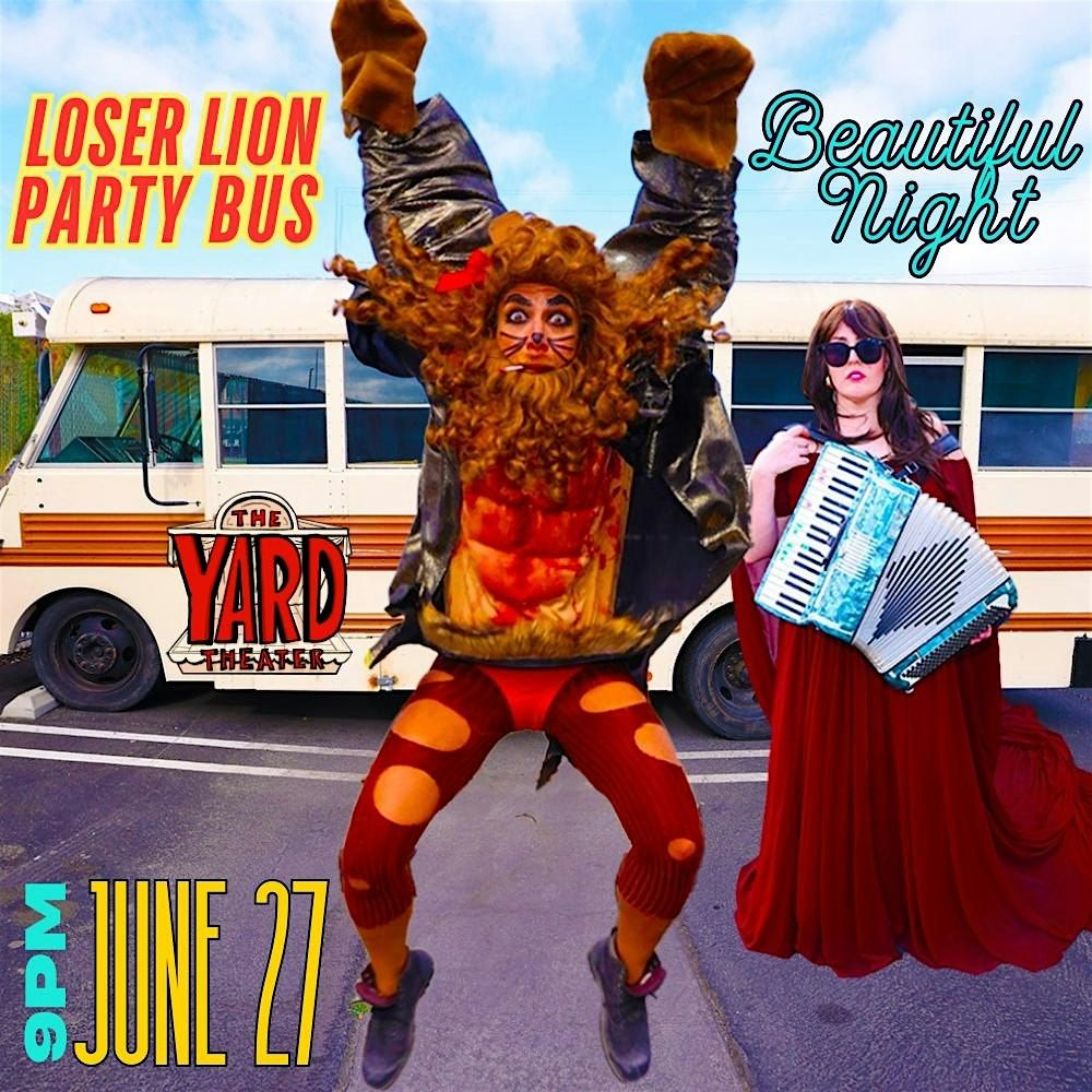 Double Bill: Loser Lion Party Bus + Beautiful Night