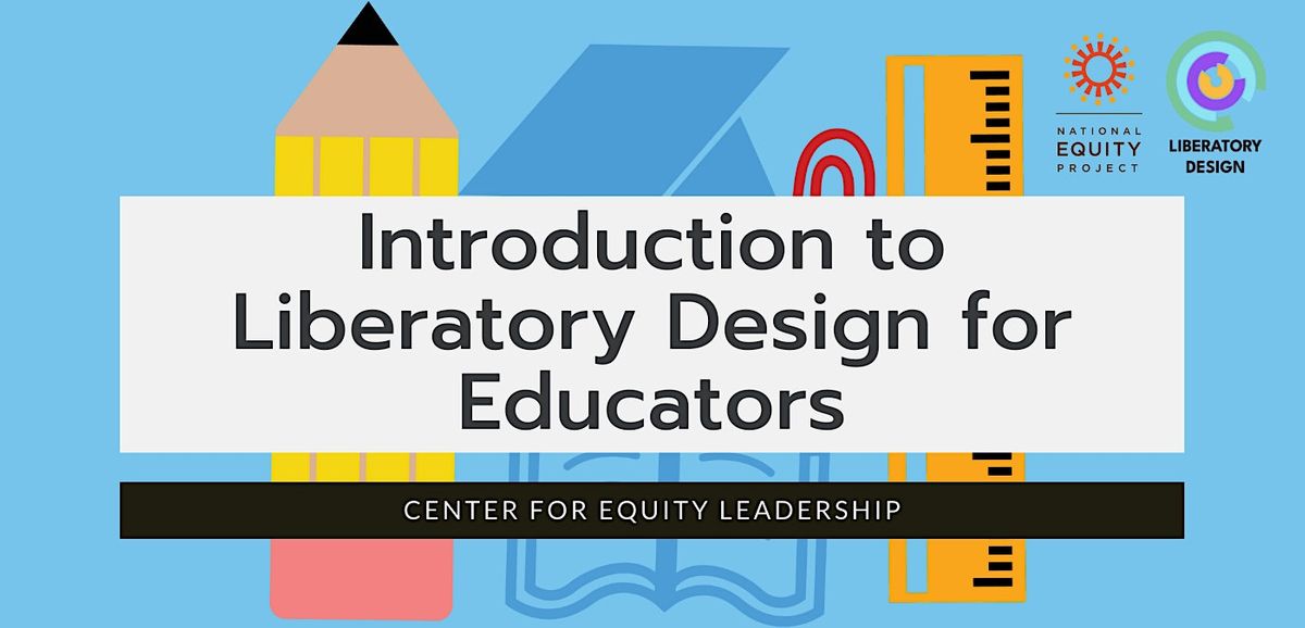 Intro to Liberatory Design for Educators | June 18, 2024