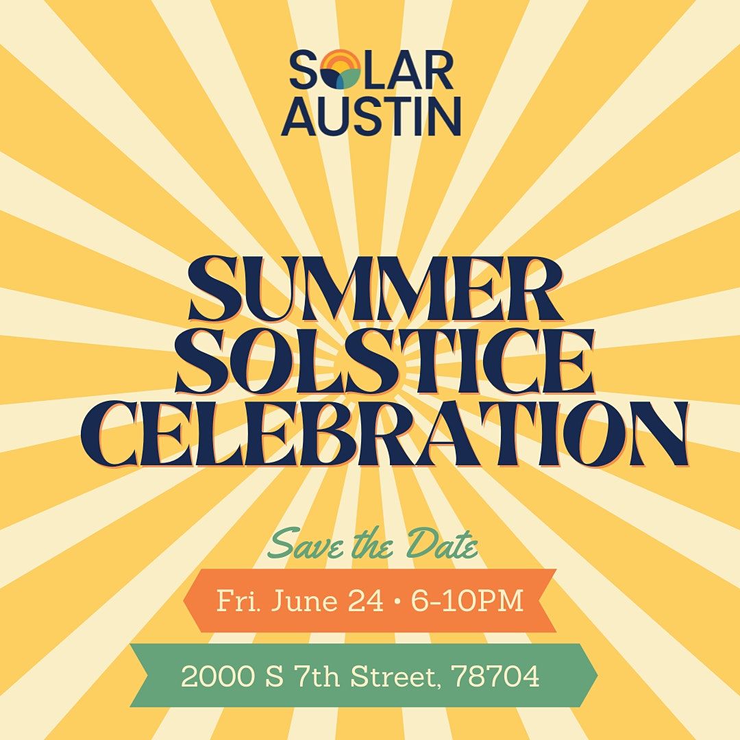 Solar Austin 2022 Summer Solstice Celebration, Veracruz All Natural