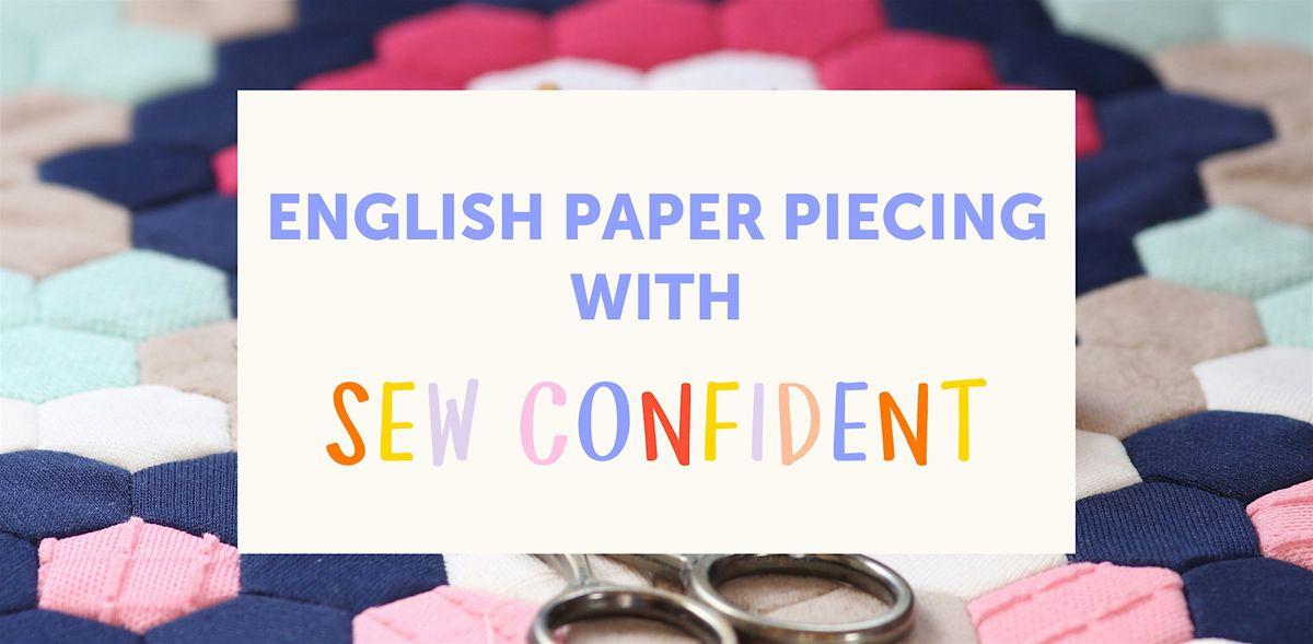 English Paper Piecing with Sew Confident at the Ideal Home Show 27\/05\/24 a