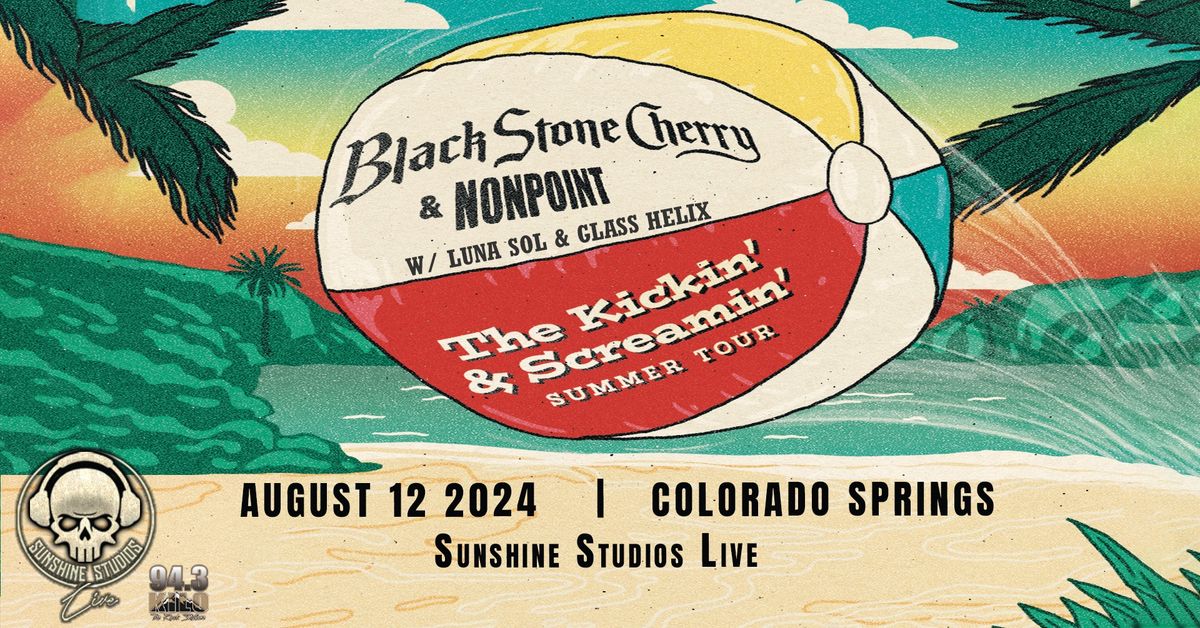 Black Stone Cherry + Nonpoint at Sunshine Studios Live (CO Springs) 