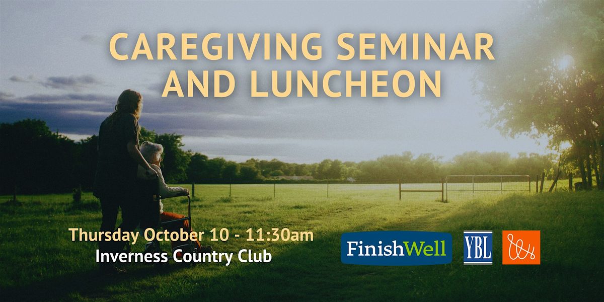 Care Giving Seminar and Lunch Oct 10, 2024 11:30 am - 1:00 pm