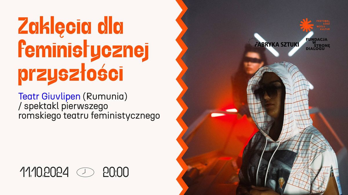 Festiwal \u0141\u00f3d\u017a Wielu Kultur 2024 \/\/ Zakl\u0119cia dla feministycznej przysz\u0142o\u015bci \/ Teatr Giuvlipen (RO)