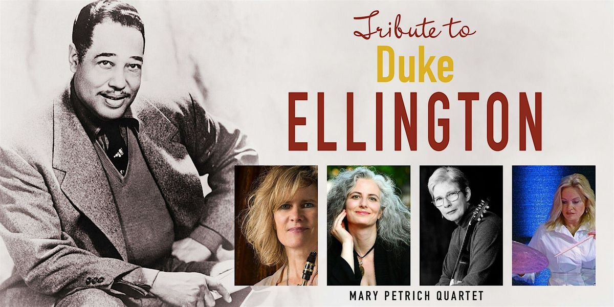 Tribute to Duke Ellington featuring Mary Petrich Quartet