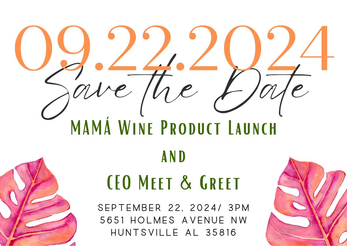 MAM\u00c1 Wine Launch and CEO Meet & Greet