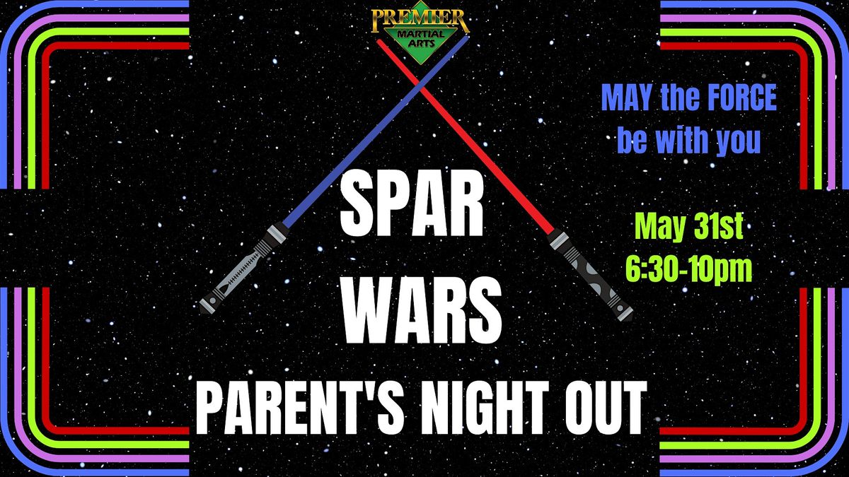 SPAR WARS PARENTS NIGHT OUT