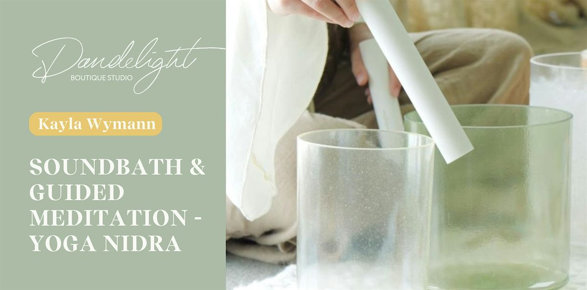 Soundbath & Guided Meditation - Yoga Nidra