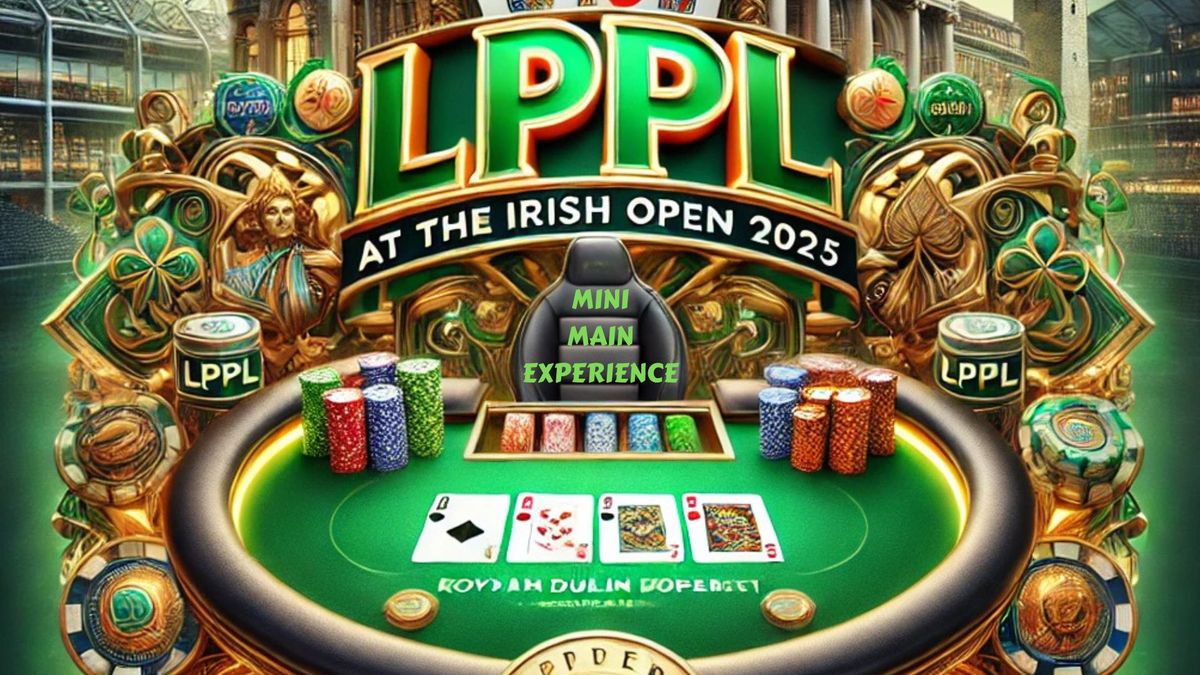 LPPL at the Irish Open 2025 - \u20ac1m GTD Mini Main