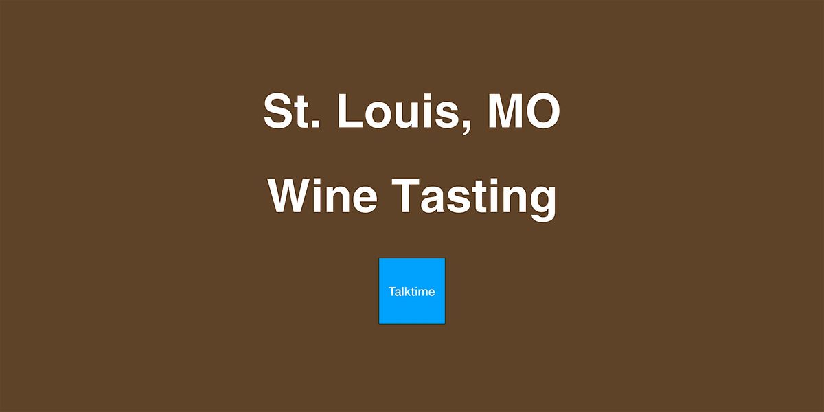 Wine Tasting - St. Louis