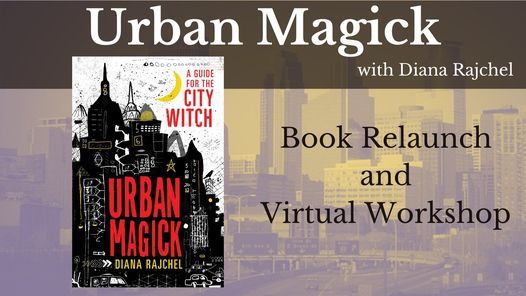 ONLINE CLASS Urban Magick: Connecting with Your City Spirit with Diana Rajchel