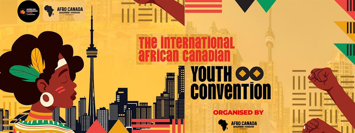 The International Afro Canadian Youth Convention on Humanrights, Mental health & AI Technology 2025