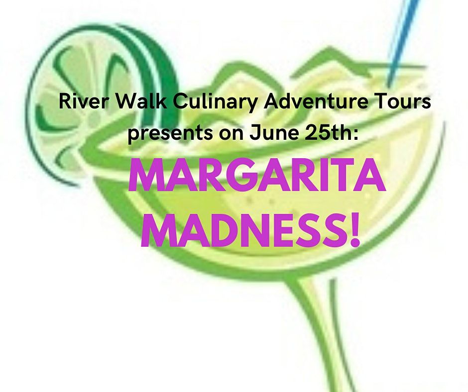 Margarita Madness River Walk Culinary Adventure Tour