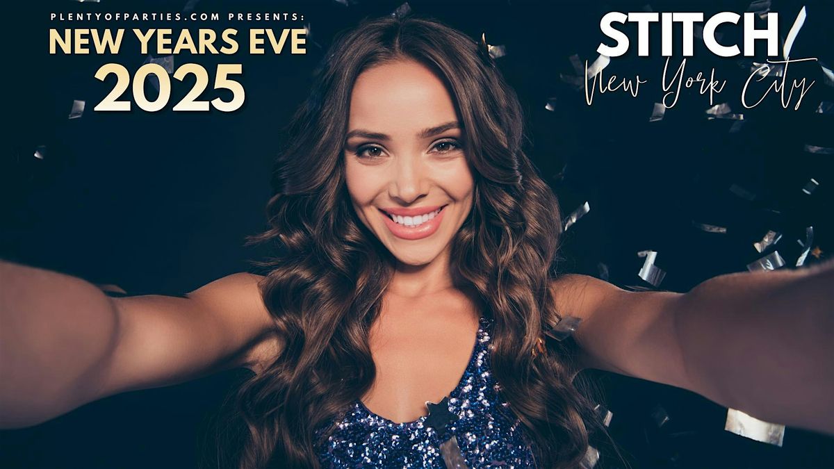 New York City's Annual New Year's Eve Party: NYE 2024 @ Stitch NYC