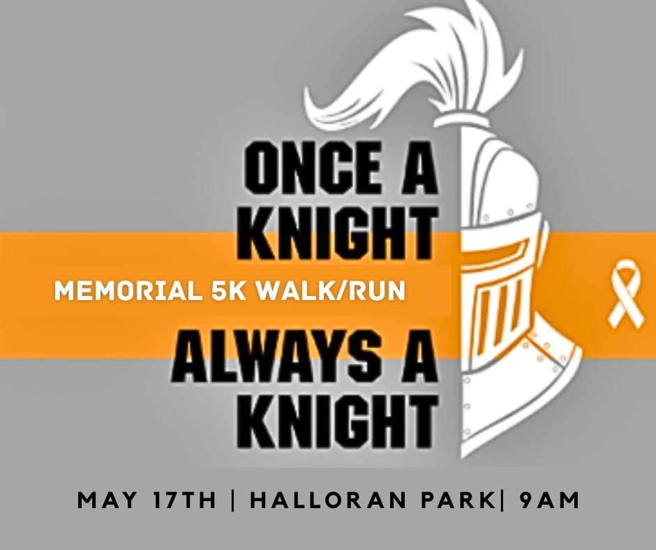 Once A Knight, Always A Knight Memorial 5k Walk\/Run