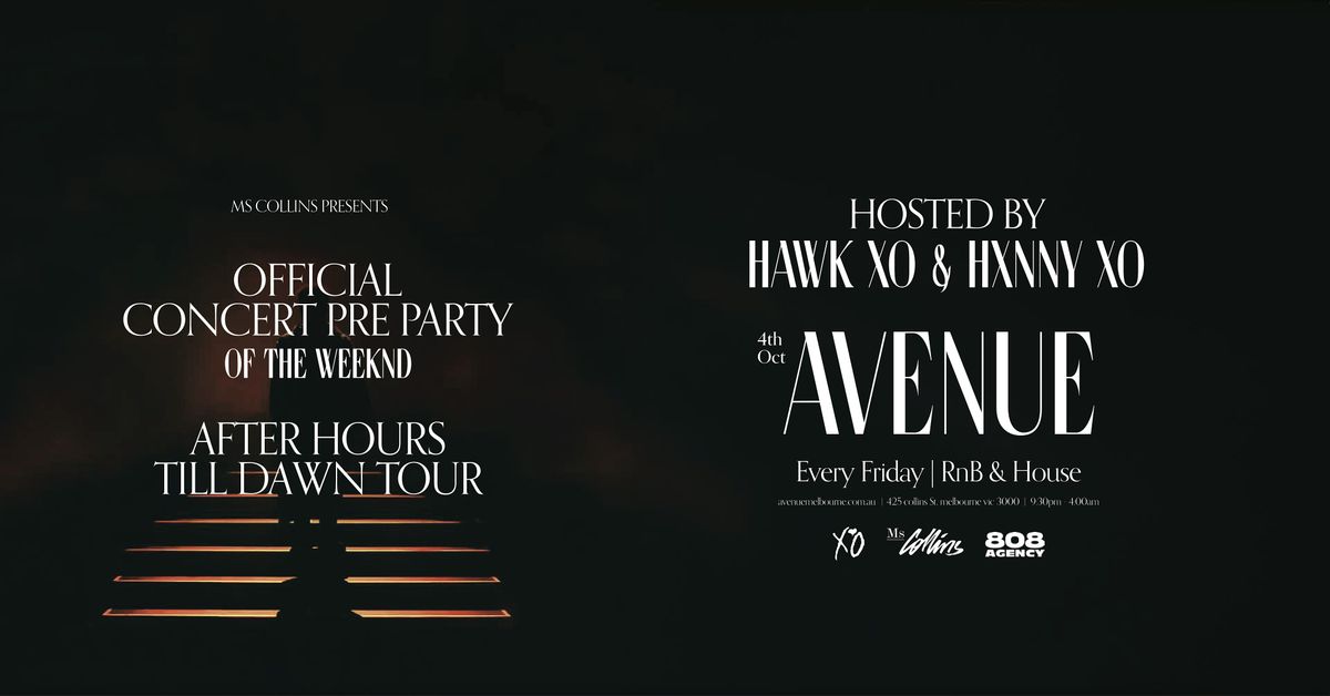 MS COLLINS PRESENTS | AVENUE | 04.10.24 | THE WEEKND TOUR OFFICIAL PREPARTY