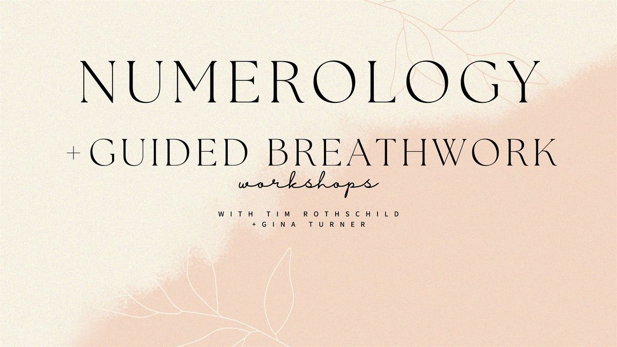 Guided Breathwork with Gina Turner + Numerology with Tim Rothschild