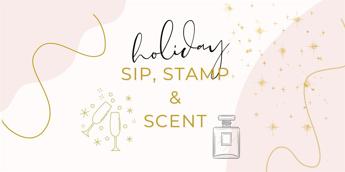 Sip, Stamp & Scent