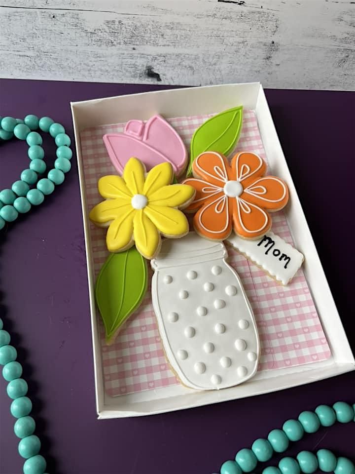 Sugar Cookie Decorating Workshop - Mother's Day Bouquet