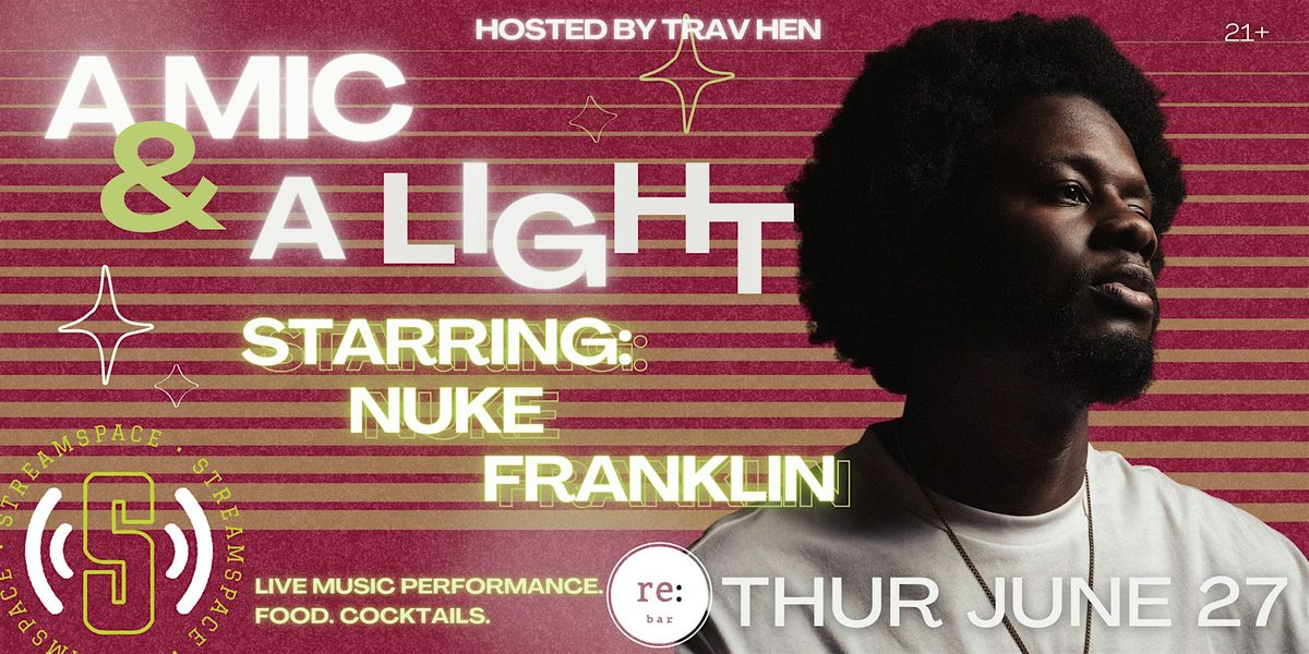 A Mic & A Light Starring: Nuke Franklin