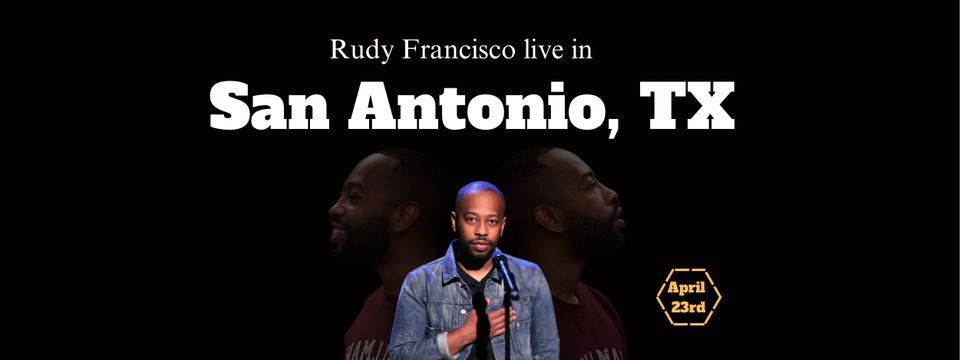 Rudy Francisco Live in San Antonio, TX
