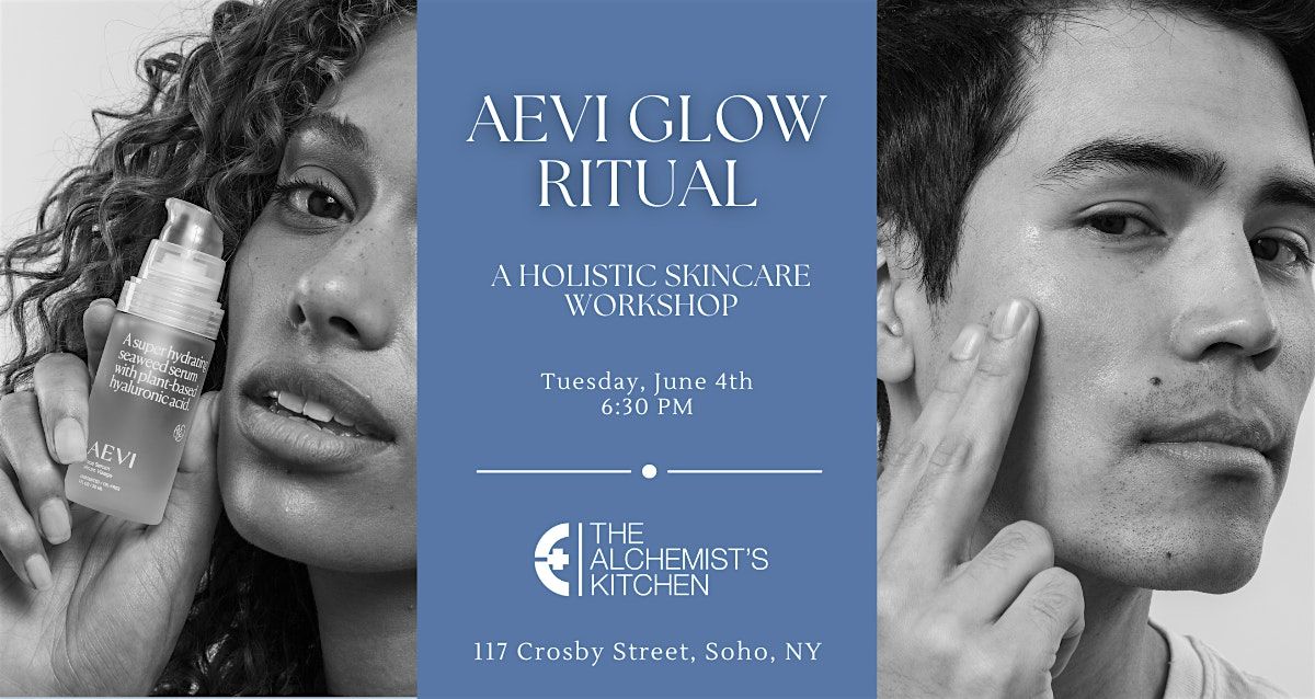 AEVI Glow Ritual: A Holistic Skincare Workshop