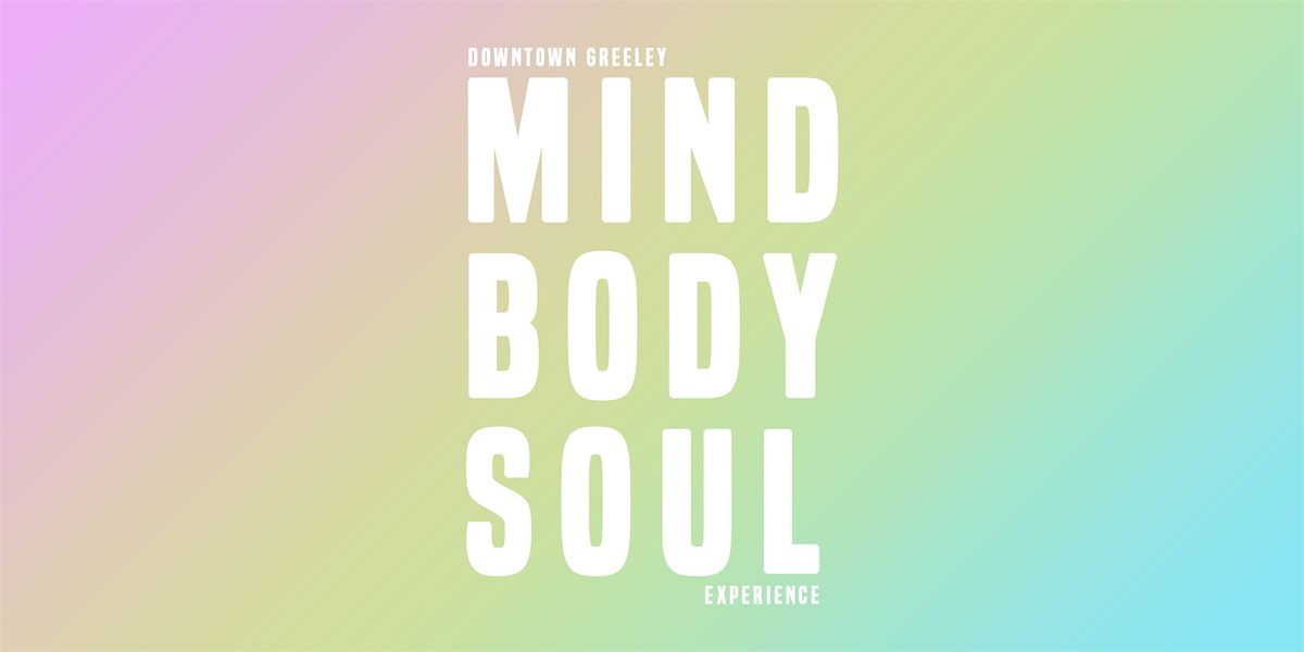 Downtown Greeley Experience: Mind, Body & Soul Edition