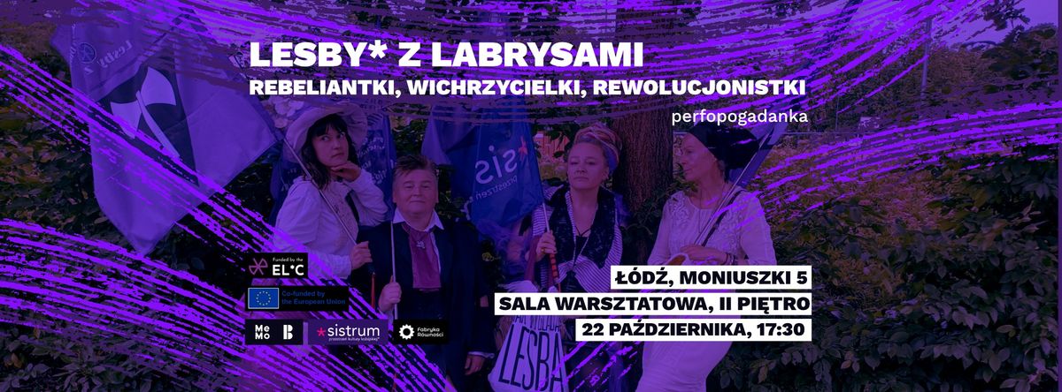 Lesby* z Labrysami. Rebel*iantki, wichrzyciel*ki, rewol*ucjonistki. \u0141\u00d3D\u0179