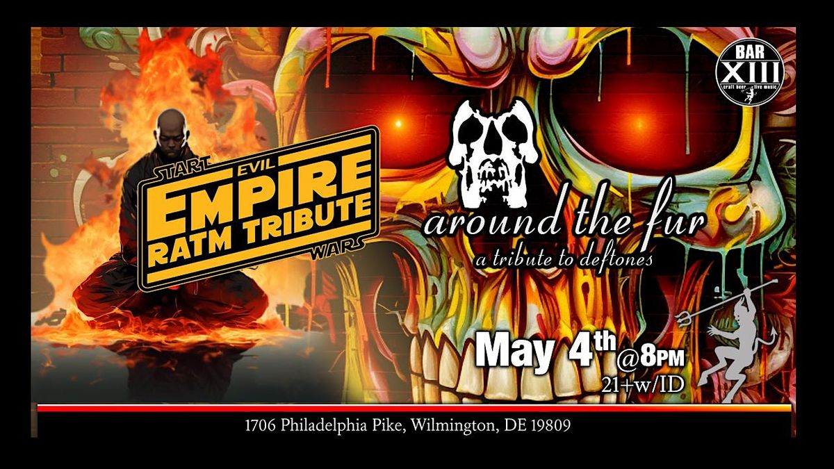 Evil Empire RATM Tribute & Around the Fur Deftones Tribute