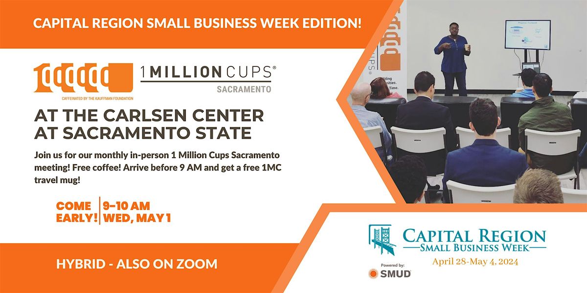 1 Million Cups Sacramento at Sac State Carlsen Center