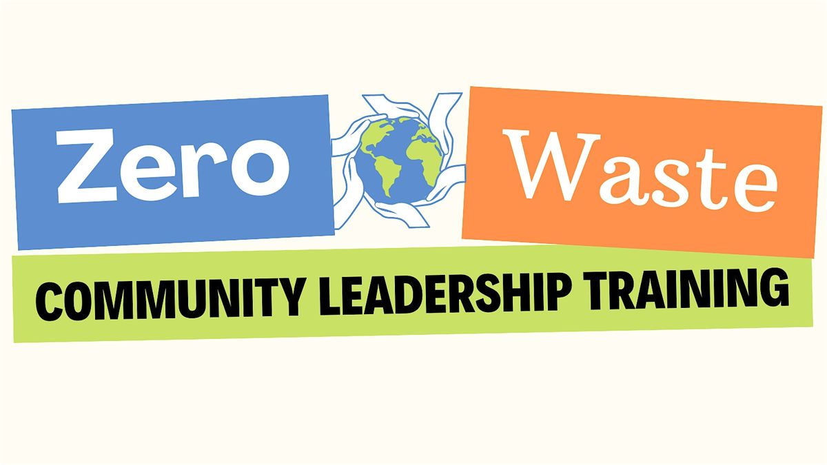 In person: Zero Waste Community Leadership Training