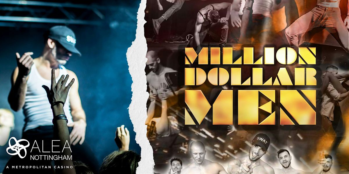 Alea Presents Million Dollar Men - The Magic Mike Tribute Show