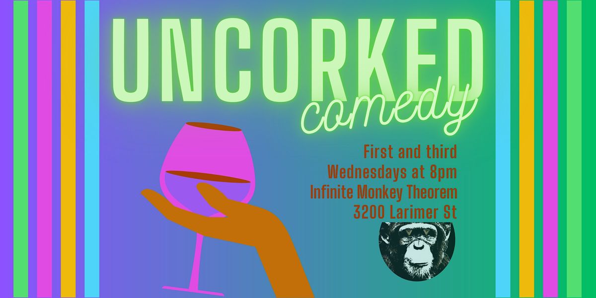 Uncorked! FREE Comedy Show @ Infinite Monkey Theorem