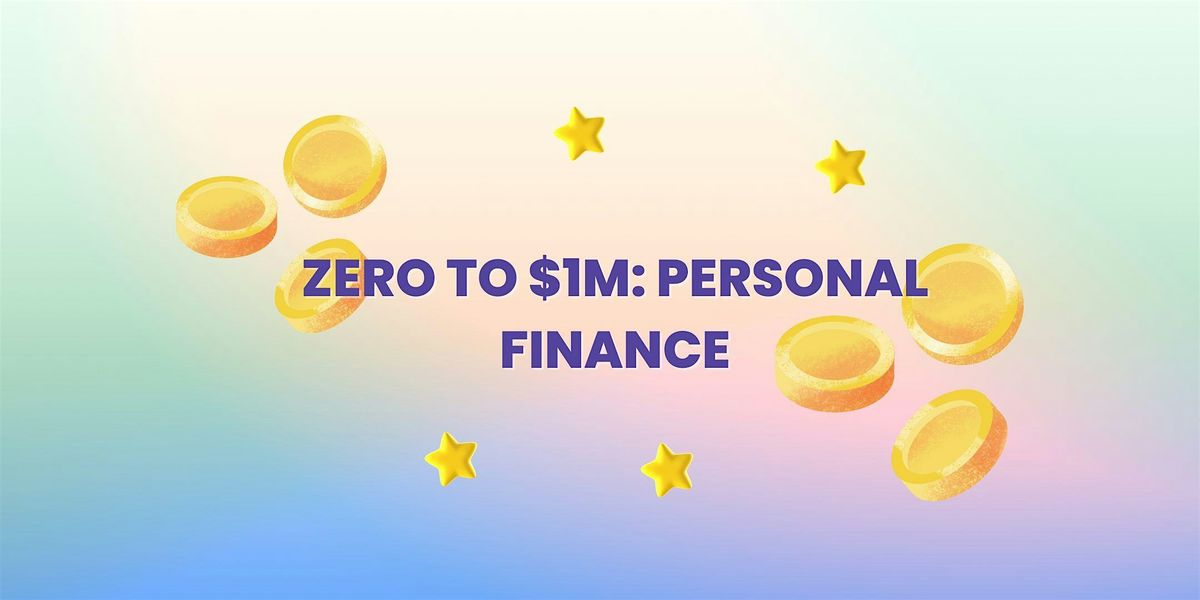 Zero to $1M: Personal Finance