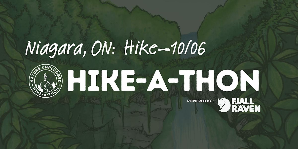 Niagara, ON Hike\u201410\/6: Nature Unplugged Hike-A-Thon