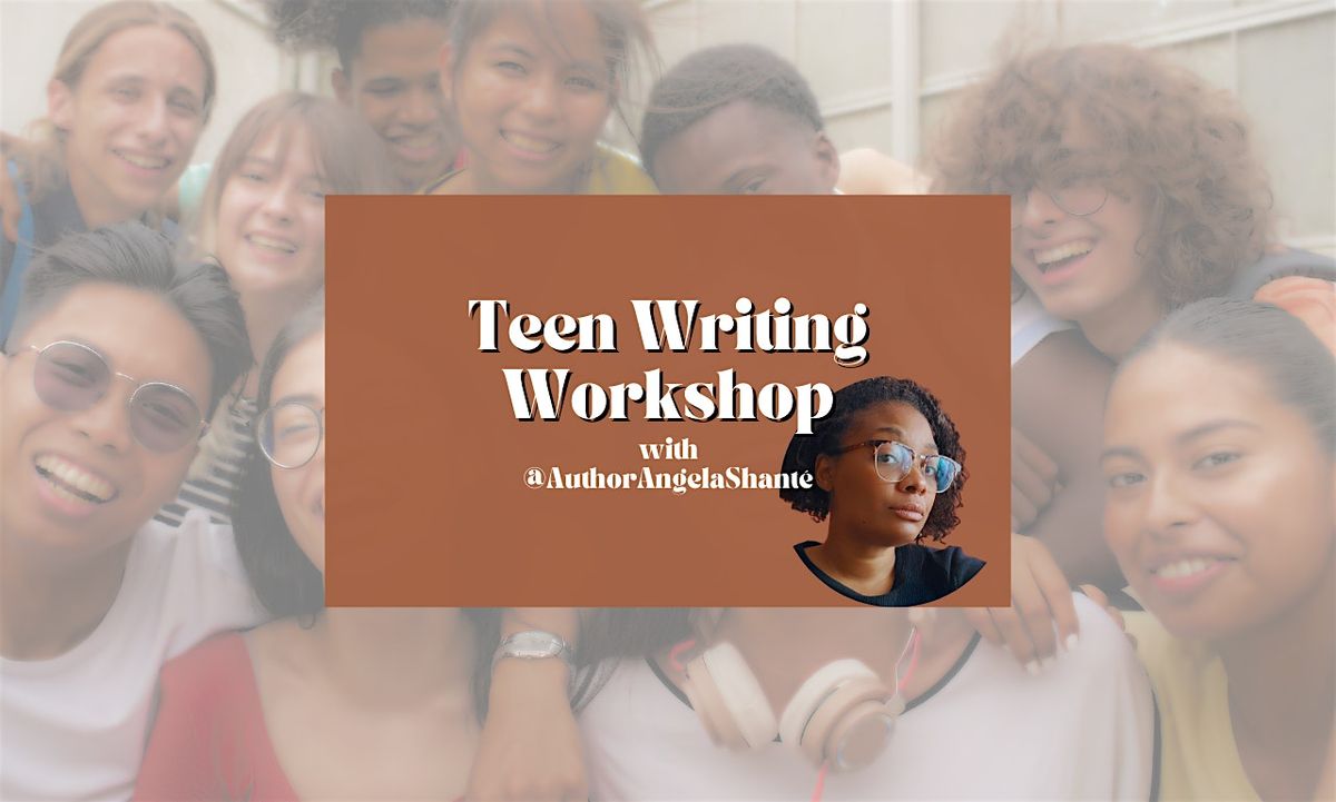 SUN OCT. Virtual Teen Creative Writing Workshop (with Author Angela Shant\u00e9)