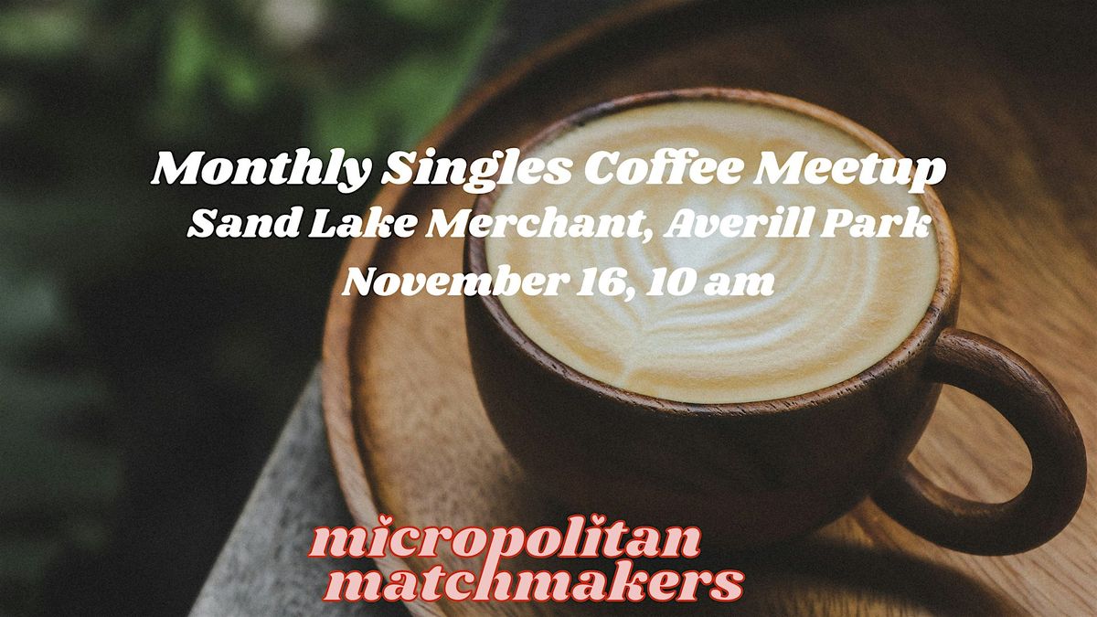 NOVEMBER: Monthly Singles Coffee Meetup