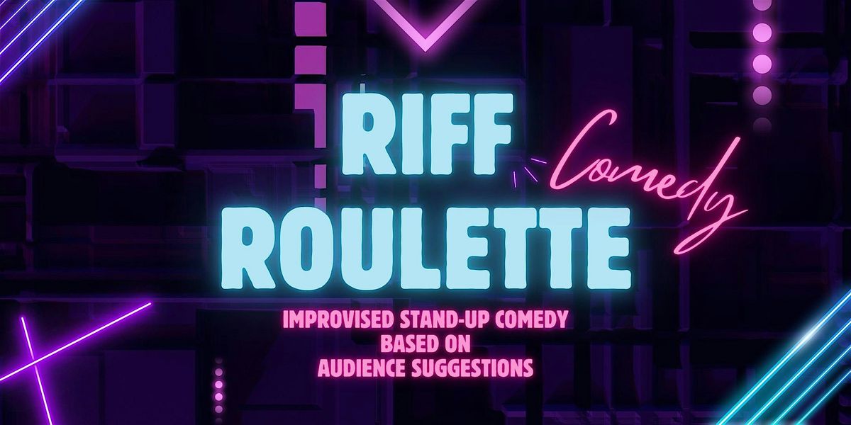 Riff Roulette- Improv Comedy Show