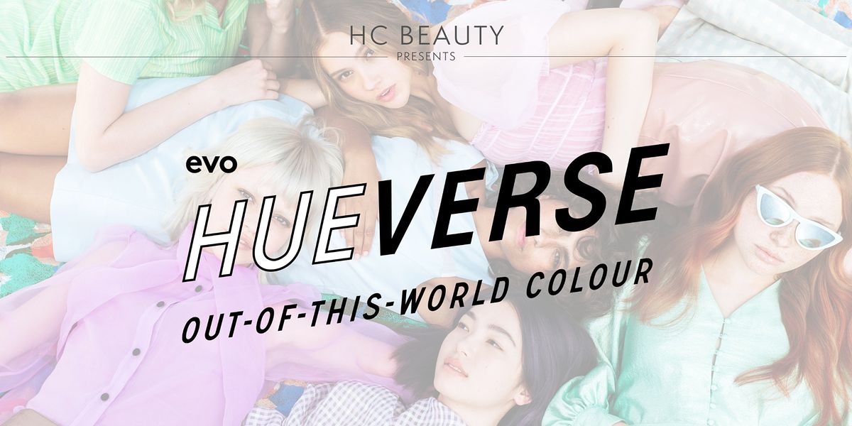 HUEVERSE  LAUNCH Presented by evohair