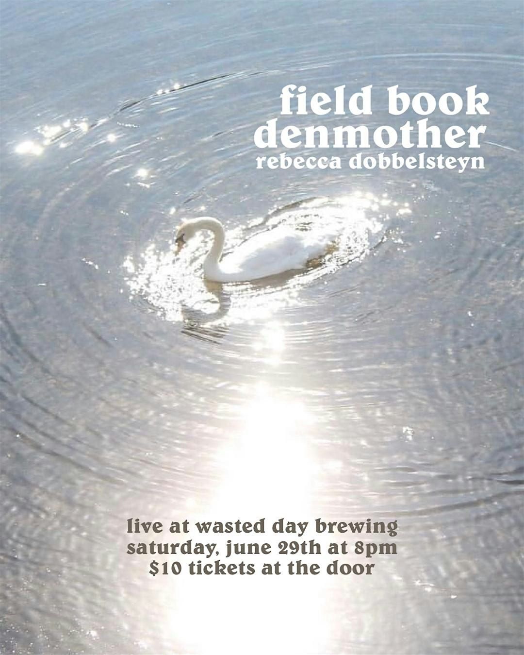 Field Book, Den Mother, and Rebecca Dobbelsteyn