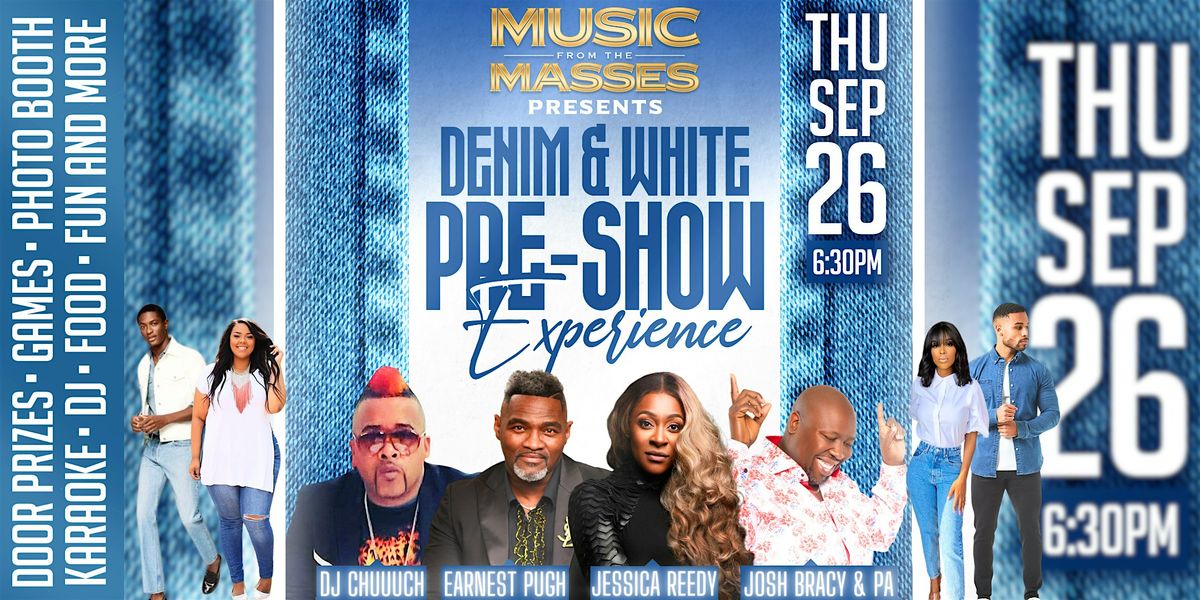 MUSIC FROM THE MASSES presents Denim & White Pre-Show Experience