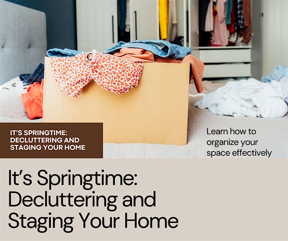It's Spring Time: Decluttering and Staging Your Home