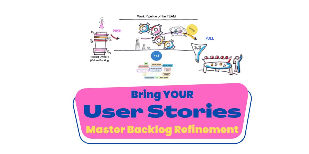 Bring Your User Stories: Join FREE and Master Your Backlog Refinement