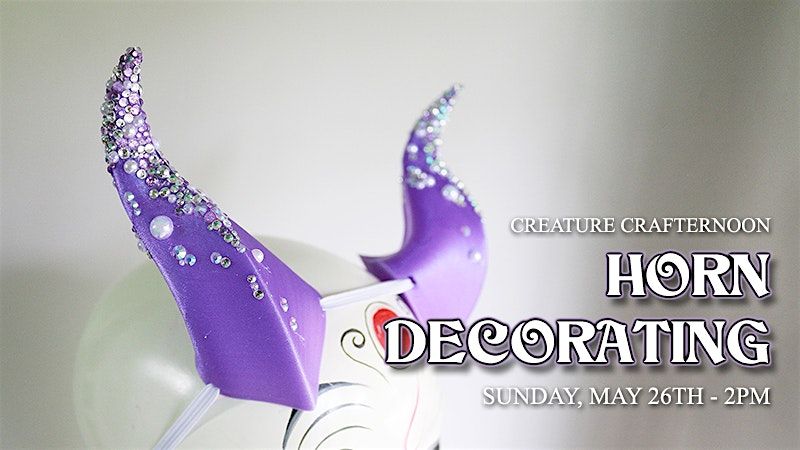 Creature Crafternoon: Horn Decorating